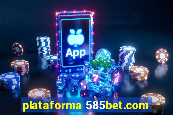 plataforma 585bet.com